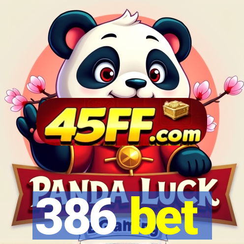 386 bet